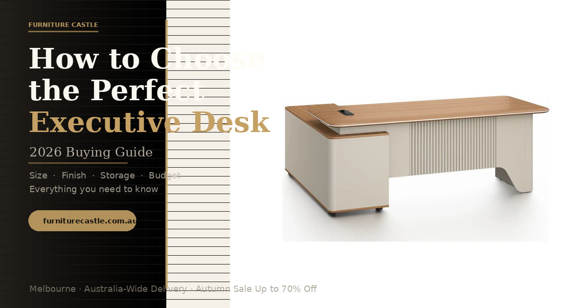 How to Choose the Perfect Executive Desk for Your Office (2026 Guide)