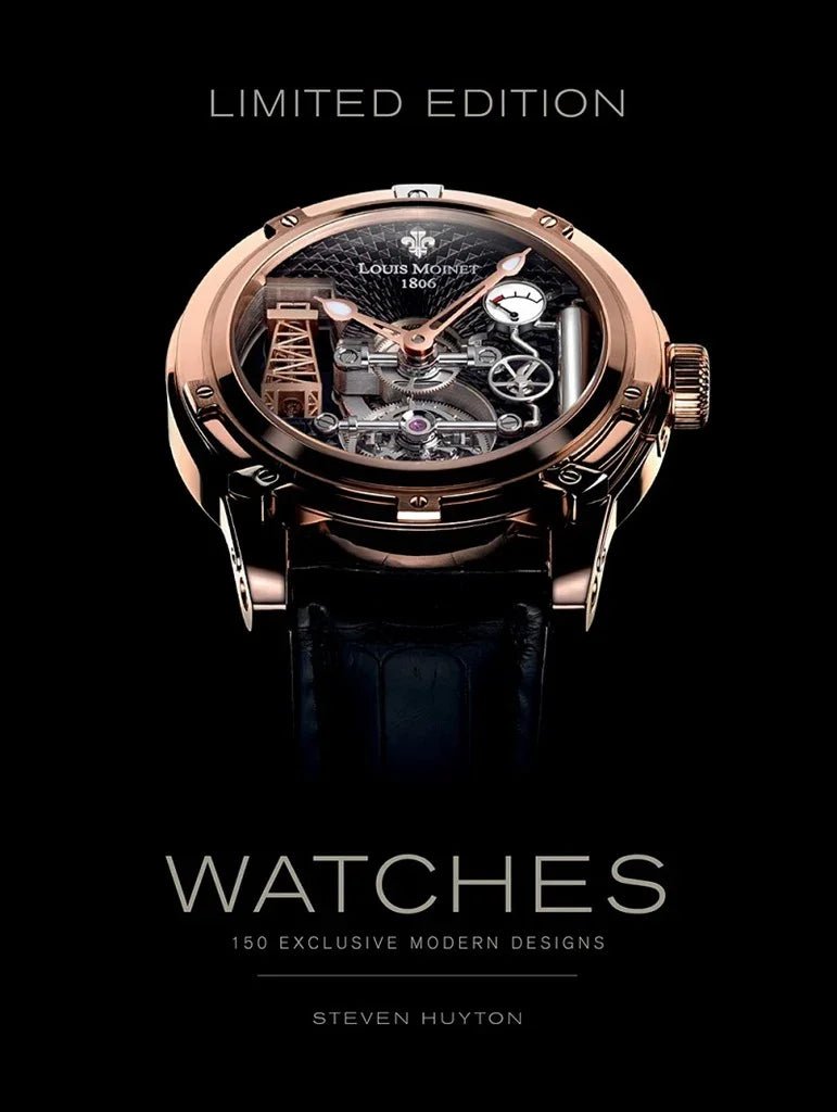 Limited Edition Watches: 150 Exclusive Modern Designs Huyton, Steven
