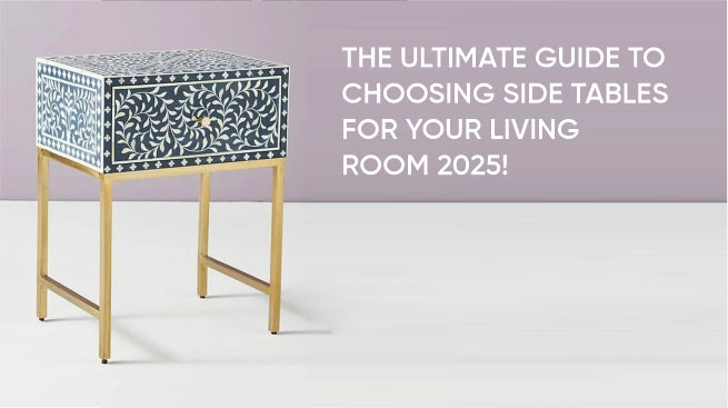 The Ultimate Guide to Choosing Side Tables for Your Living Room 2025
