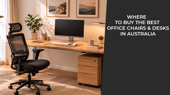 Where to Buy the Best Office Chairs & Desks in Australia