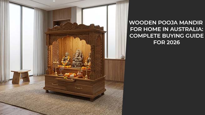 Wooden Pooja Mandir for Home in Australia: Complete Buying Guide for 2026